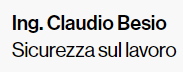 Ing. Besio Claudio Sicurezza sul Lavoro