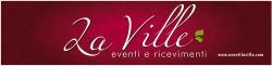 LA VILLE - EVENTI E RICEVIMENTI 